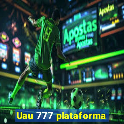 Uau 777 plataforma